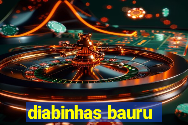 diabinhas bauru